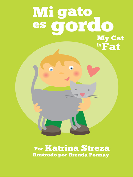 Title details for My Cat is Fat / Mi Gato es Gordo by Katrina Streza - Available